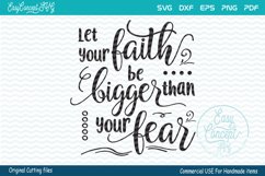 Let Your Faith Be Bigger Than Your Fear, SVG - DXF - PNG - EPS - PDF Original Cut files for the creative crafter Product Image 2