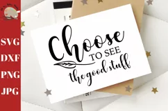 Choose To See the Good Stuff svg inspirational cut file Product Image 1