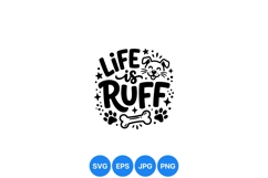 Hand Drawn Life Is Ruff Dog SVG Cut File Product Image 1