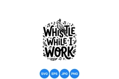 Whistle While I Work Vector Typography Design Product Image 1