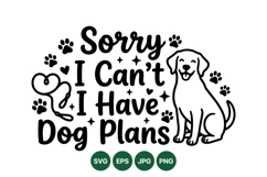 Funny Sorry I Cant Dog Plans SVG Design Product Image 1