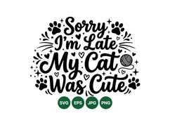 Funny Sorry I Am Late Cat SVG Design Product Image 1