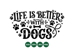 Life Is Better With Dogs Svg Design For Pets Product Image 1