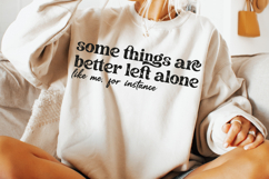 Some Things Are Better Left Alone SVG, Funny Sarcastic PNG Product Image 4