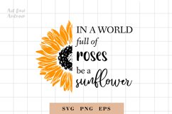 In a world full of roses be a sunflower svg, Sunflowers svg Product Image 1