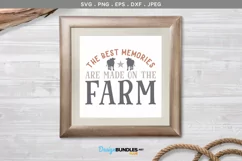 The Best Memories are Made on the Farm - svg & printable Product Image 1