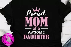 Proud Mom of a awsome daughter svg Mother's day shirt Mommy Product Image 2