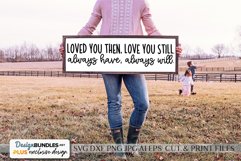 Loved You Then, Love You Still Always Have Always Wille. SVG Product Image 1