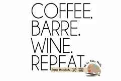 Coffee. Barre. Wine. Repeat svg, barre shirt, workout svg Product Image 2