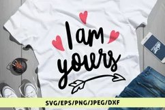 I Am Yours - Love SVG EPS DXF PNG Cutting Files Product Image 1