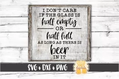 As Long As The Glass Has Beer In It - Beer SVG PNG DXF Files Product Image 1