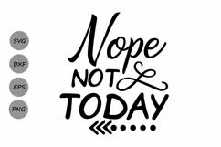Nope Not Today Svg, No Not Today Svg, Inspirational Quote Product Image 1