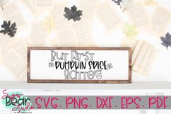 But First Pumpkin Spice Latte - A Fall SVG Product Image 2