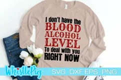 I don't have the blood alcohol level to deal SVG DXF EPS Product Image 1