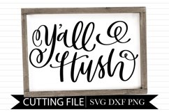 Y'all Hush - Hand Lettered SVG Product Image 1