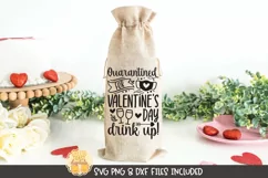 Valentine SVG | Quarantined For Valentine's Day Drink Up Product Image 1