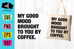 Good Mood Coffee Tote Bag Quote SVG Product Image 1