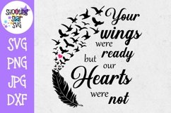 Your Wings were ready our hearts were not- Mourning SVG Product Image 1