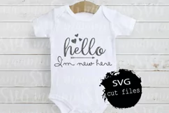 Hello I'm New Here Svg, Newborn Svg, New Baby Svg Product Image 1