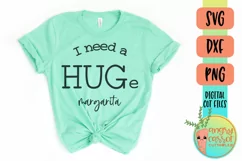 Funny SVG, Summer SVG, I Need a Huge Margarita SVG Product Image 2
