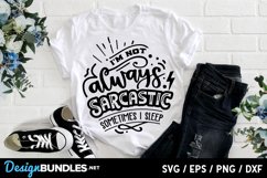 I'm not always sarcastic svg Product Image 1