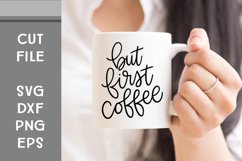 But First Coffee, Hand Lettered, Cut File Product Image 1