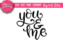 You &amp; Me - SVG, DXF, PNG hand lettered Cut File Product Image 5