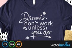 Dreams don&#039;t work unless you do quote svg Product Image 1