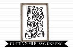 Let's Love More And Hate Less - Hand Lettered SVG Product Image 1