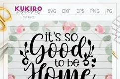 It's so good to be home SVG - Home signs - Lobby house decor Product Image 2