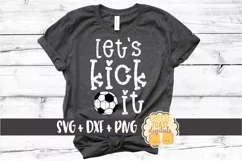 Let's Kick It - Funny Soccer SVG PNG DXF Cut Files Product Image 1