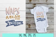 Baby t-shirt SVG | Naps are for the quitters Product Image 1