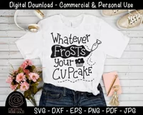 Whatever Frosts Your Cupcake - Funny Food SVG, Baking SVG Product Image 2