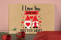 I Love You Matter What Svg, Valentines Gnome SVg Product Image 5