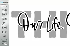 This Is Us - Our Life Our Story Our Home - Sign - SVG DXF Product Image 2
