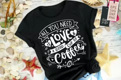 All You Need Is Love And A Good Cup Of Coffee Quotes Product Image 1