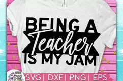 Being A Teacher Is My Jam SVG DXG PNG EPS Cutting File Product Image 1