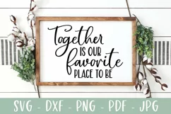 Together Is Our Favorite Place To Be - Farmhouse Sign SVG Product Image 1