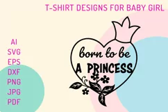 T-shirt design for baby girl | Born to be a princess Product Image 2