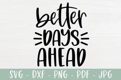 Better Days Ahead - Motivational Saying SVG Product Image 2