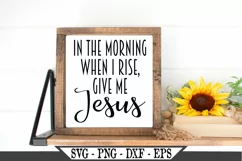 In The Morning When I Rise Give Me Jesus SVG Design Product Image 2