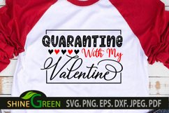 Quarantine Valentine Quote SVG Quarantine with my Valentine Product Image 1