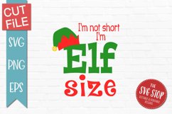 Not Short Elf Size | Funny Christmas T-shirt SVG Product Image 1