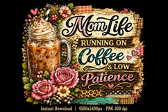 Mom Life Running On Coffee &amp; Low Patience PNG | Funny Floral Product Image 1