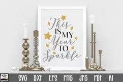This is my Year to Sparkle SVG Cut File - New Years SVG File Product Image 1