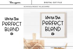We&#039;re The Perfect Blend SVG, Valentine Sign Svg Product Image 1