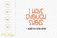 I Have Enough Shoes Said No One Ever SVG File Product Image 2