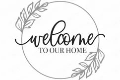Welcome To Our Home - Farmhouse Wreath SVG DXF EPS Sign Product Image 2