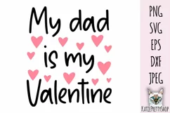 My dad is my Valentine, Love Svg cut file. Product Image 2