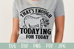 Sloth SVG | Funny SVG | That's Enough Todaying For Today Product Image 1